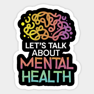 Lets talk about mental health. Mental Health Sticker